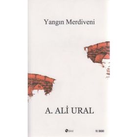 YANGIN MERDIVENI KAÇIŞ HIKAYELERI - A. ALI URAL