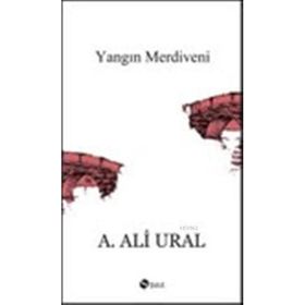 YANGIN MERDIVENI KAÇIŞ HIKAYELERI - A. ALI URAL