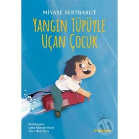 Yangın Tüpüyle Uçan Çocuk - Miyase Sertbarut