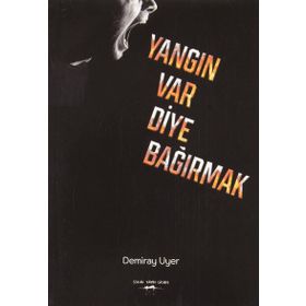 Yangın Var Diye Bağırmak Demiray Uyer
