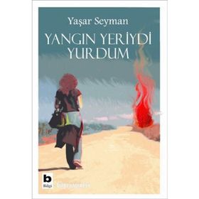 YANGIN YERIYDI YURDUM - YAŞAR SEYMAN