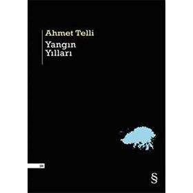 YANGIN YILLARI - AHMET TELLI