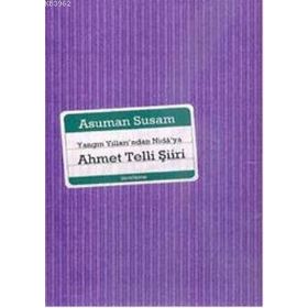 Yangın Yılları'ndan Nida'ya Ahmet Telli Şiiri - Asuman Susam