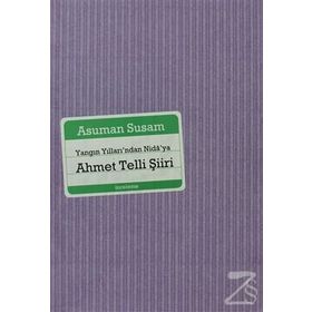 YANGIN YILLARINDAN NIDÂYA AHMET TELLI ŞİİRİ - ASUMAN SUSAM