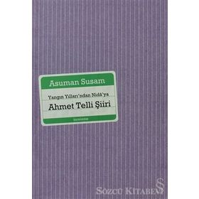 YANGIN YILLARINDAN NIDÂYA AHMET TELLI ŞİİRİ - ASUMAN SUSAM