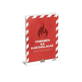 Yangında İlk Kurtarılacak - Şükrü Hüseyinoğlu