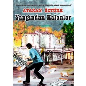 Yangından Kalanlar - Atakan Öztürk