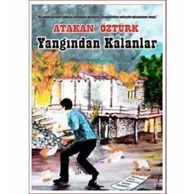 Yangından Kalanlar - Atakan Öztürk