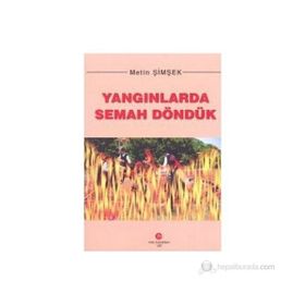 YANGINLARDA SEMAH DÖNDÜK - METIN ŞIMŞEK