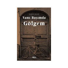 Yanı Başımda Gölgem - Kadir Keleş