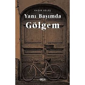Yanı Başımda Gölgem - Kadir Keleş