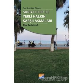 Yanı Başındaki Yabancı Suriyeliler ile Yerli Halkın Karşılaşmaları - Bilge Deniz Çatak