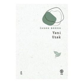 Yani Uzak - İhsan Baran