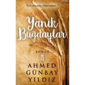 Yanık Buğdaylar - Ahmed Günbay Yıldız