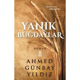 Yanık Buğdaylar - Ahmed Günbay Yıldız