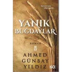 Yanık Buğdaylar - Ahmet Günbay Yıldız