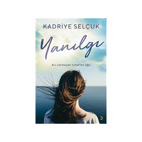 Yanılgı - Kadriye Selçuk