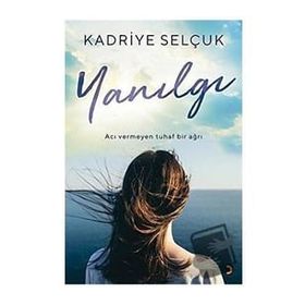 Yanılgı - Kadriye Selçuk