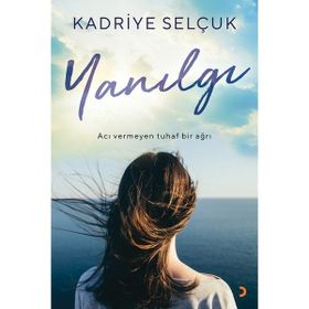 Yanılgı - Kadriye Selçuk