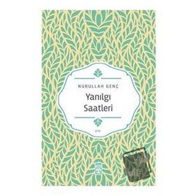 Yanılgı Saatleri - Nurullah Genç