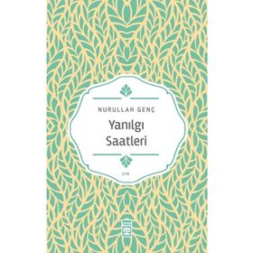 Yanılgı Saatleri - Nurullah Genç