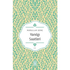Yanılgı Saatleri - Nurullah Genç