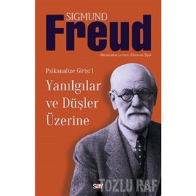 YANILGILAR VE DÜŞLER ÜZERİNE - SIGMUND FREUD