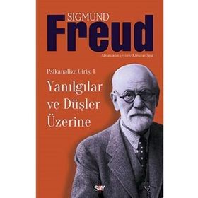 YANILGILAR VE DÜŞLER ÜZERİNE - SIGMUND FREUD