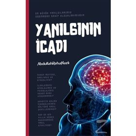 Yanılgının Icadı - Abdullah Reha Nazlı