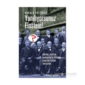 YANILIYORSUNUZ EINSTEIN! NEWTON, EINSTEIN, HEISENBERG VE FEYNMAN KUANTUM FİZİĞİNİ TARTIŞIYOR - HARALD FRITZSCH