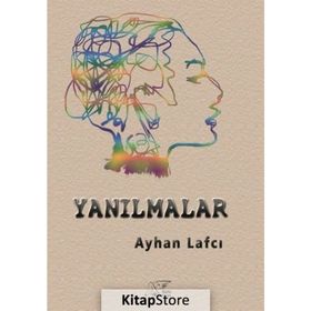 Yanılmalar - Ayhan Lafcı