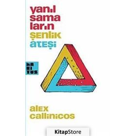 YANILSAMALARIN ŞENLİK ATEŞİ - ALEX CALLINICOS
