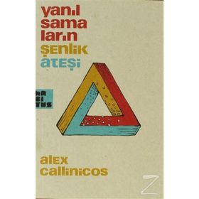 YANILSAMALARIN ŞENLİK ATEŞİ - ALEX CALLINICOS
