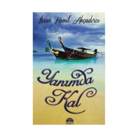 Yanımda Kal - İhsan Kamil Akçadırcı