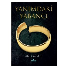 Yanımdaki Yabancı - Arife Güven