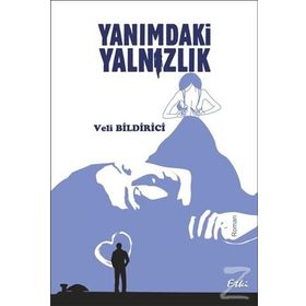 Yanımdaki Yalnızlık - veli bildirci