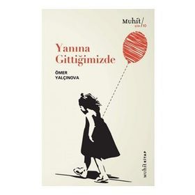 Yanına Gittiğimizde - Ömer Yalçınova