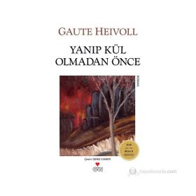 YANIP KÜL OLMADAN ÖNCE - GAUTE HEIVOLL