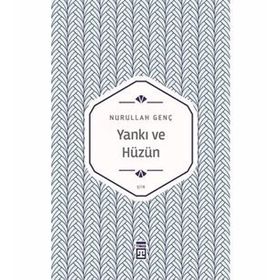 Yankı ve Hüzün - Nurullah Genç