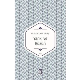 Yankı ve Hüzün - Nurullah Genç