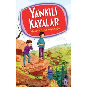 YANKILI KAYALAR - 4.5.6. SINIF ÖĞRENCILERI İÇIN - AHMET YILMAZ BOYUNAĞA