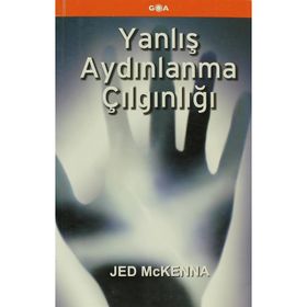 YANLIŞ AYDINLANMA ÇILGINLIĞI - JED MCKENNA