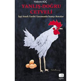 YANLIŞ-DOĞRU CETVELI İŞÇİ SINIFI TARIHI YAZIMINDA İNATÇI HATALAR - YILDIRIM KOÇ