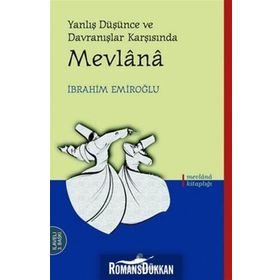 Yanlış Düşünce ve Davranışlar Karşısında Mevlana - İbrahim Emiroğlu