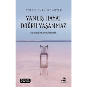 Yanlış Hayat Doğru Yaşanmaz - Ethem Emin Nemutlu - Olimpos Yayınları