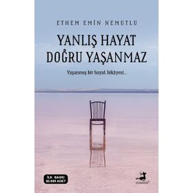 Yanlış Hayat Doğru Yaşanmaz - Ethem Emin Nemutlu - Olimpos Yayınları
