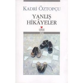 YANLIŞ HIKÂYELER - KADRI ÖZTOPÇU
