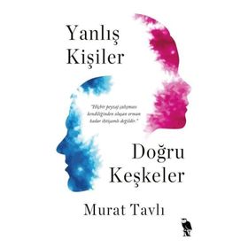 Yanlış Kişiler Doğru Keşkeler - Murat Tavlı
