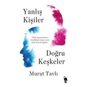 Yanlış Kişiler Doğru Keşkeler - Murat Tavlı