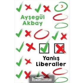 Yanlış Liberaller - Ayşegül Akbay